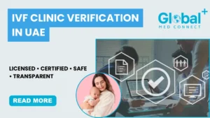 IVF Clinic Verification in UAE – How to Verify IVF Clinic Credentials Before Treatment