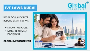 IVF Laws Dubai: Legal Do’s and Don’ts for Patients